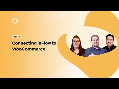 Webinar: Connecting inFlow to WooCommerce